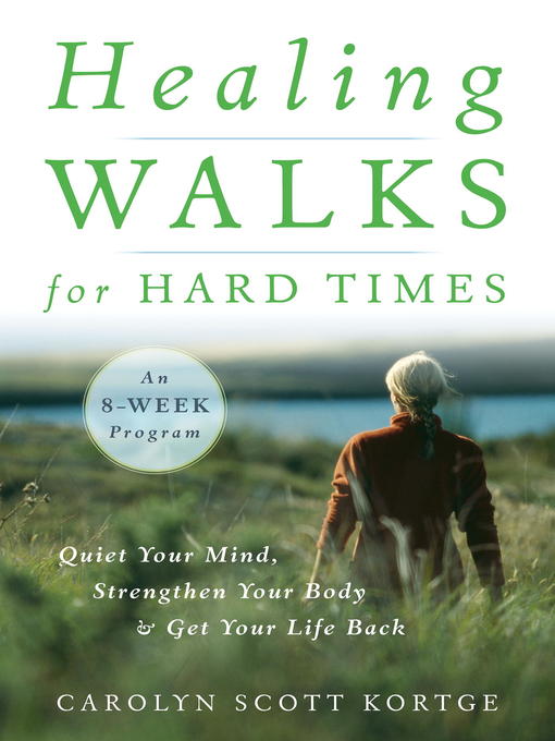 Title details for Healing Walks for Hard Times by Carolyn Scott Kortge - Available